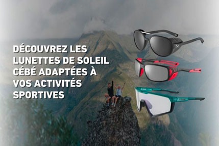 Découvrez les lunettes de soleil CÉBÉ adaptées à vos activités sportives
